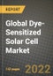 2022 Future of Global Dye-Sensitized Solar Cell Market Outlook to 2030 - Growth Opportunities, Competition and Outlook of Portable Charging, BIPV/BAPV, Embedded Electronics and Others Dye-Sensitized Solar Cell Market across Different Regions Report - Product Thumbnail Image