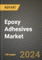 2024 Epoxy Adhesives Market Outlook Report: Industry Size, Market Shares Data, Insights, Growth Trends, Opportunities, Competition 2023 to 2031 - Product Image