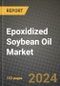 2024 Epoxidized Soybean Oil (ESO) Market Outlook Report: Industry Size, Market Shares Data, Insights, Growth Trends, Opportunities, Competition 2023 to 2031 - Product Image