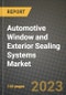 2023 Automotive Window and Exterior Sealing Systems Market - Revenue, Trends, Growth Opportunities, Competition, COVID Strategies, Regional Analysis and Future outlook to 2030 (by products, applications, end cases) - Product Image