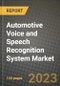 2023 Automotive Voice and Speech Recognition System Market - Revenue, Trends, Growth Opportunities, Competition, COVID Strategies, Regional Analysis and Future outlook to 2030 (by products, applications, end cases) - Product Image