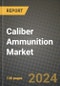 2024 Caliber Ammunition Market Outlook Report: Industry Size, Market Shares Data, Insights, Growth Trends, Opportunities, Competition 2023 to 2031 - Product Image
