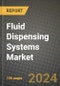2024 Fluid Dispensing Systems Market Outlook Report: Industry Size, Market Shares Data, Insights, Growth Trends, Opportunities, Competition 2023 to 2031 - Product Image