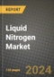 2024 Liquid Nitrogen Market Outlook Report: Industry Size, Market Shares Data, Insights, Growth Trends, Opportunities, Competition 2023 to 2031 - Product Thumbnail Image