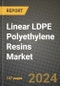 2024 Linear LDPE Polyethylene Resins Market Outlook Report: Industry Size, Market Shares Data, Insights, Growth Trends, Opportunities, Competition 2023 to 2031 - Product Image