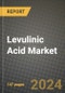 2024 Levulinic Acid Market Outlook Report: Industry Size, Market Shares Data, Insights, Growth Trends, Opportunities, Competition 2023 to 2031 - Product Image
