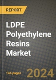 2024 LDPE Polyethylene Resins Market Outlook Report: Industry Size, Market Shares Data, Insights, Growth Trends, Opportunities, Competition 2023 to 2031- Product Image