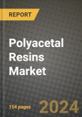 2024 Polyacetal Resins Market Outlook Report: Industry Size, Market Shares Data, Insights, Growth Trends, Opportunities, Competition 2023 to 2031- Product Image
