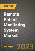 Remote Patient Monitoring System Market Growth Analysis Report - Latest Trends, Driving Factors and Key Players Research to 2030- Product Image