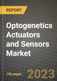 Optogenetics Actuators and Sensors Market Growth Analysis Report - Latest Trends, Driving Factors and Key Players Research to 2030- Product Image