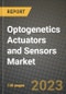 Optogenetics Actuators and Sensors Market Growth Analysis Report - Latest Trends, Driving Factors and Key Players Research to 2030 - Product Image