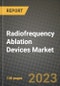 Radiofrequency Ablation Devices Market Growth Analysis Report - Latest Trends, Driving Factors and Key Players Research to 2030 - Product Image