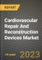Cardiovascular Repair And Reconstruction Devices Market Growth Analysis Report - Latest Trends, Driving Factors and Key Players Research to 2030 - Product Image