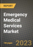 Emergency Medical Services Market Growth Analysis Report - Latest Trends, Driving Factors and Key Players Research to 2030- Product Image