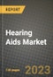 Hearing Aids Market Growth Analysis Report - Latest Trends, Driving Factors and Key Players Research to 2030 - Product Image
