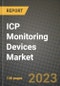 ICP Monitoring (Intracranial Pressure) Devices Market Growth Analysis Report - Latest Trends, Driving Factors and Key Players Research to 2030 - Product Image