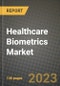 Healthcare Biometrics Market Growth Analysis Report - Latest Trends, Driving Factors and Key Players Research to 2030 - Product Image