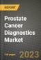 Prostate Cancer Diagnostics Market Growth Analysis Report - Latest Trends, Driving Factors and Key Players Research to 2030 - Product Image