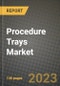 Procedure Trays Market Growth Analysis Report - Latest Trends, Driving Factors and Key Players Research to 2030 - Product Image