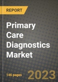 Primary Care Diagnostics Market Growth Analysis Report - Latest Trends, Driving Factors and Key Players Research to 2030- Product Image