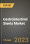 Gastrointestinal Stents Market Growth Analysis Report - Latest Trends, Driving Factors and Key Players Research to 2030 - Product Image