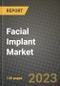 Facial Implant Market Growth Analysis Report - Latest Trends, Driving Factors and Key Players Research to 2030 - Product Image