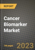 Cancer Biomarker Market Growth Analysis Report - Latest Trends, Driving Factors and Key Players Research to 2030- Product Image