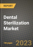 Dental Sterilization Market Growth Analysis Report - Latest Trends, Driving Factors and Key Players Research to 2030- Product Image