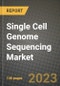 Single Cell Genome Sequencing Market Growth Analysis Report - Latest Trends, Driving Factors and Key Players Research to 2030 - Product Image