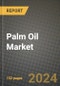 2024 Palm Oil Market Outlook Report: Industry Size, Market Shares Data, Insights, Growth Trends, Opportunities, Competition 2023 to 2031 - Product Image