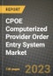 CPOE Computerized Provider Order Entry System Market Growth Analysis Report - Latest Trends, Driving Factors and Key Players Research to 2030 - Product Image