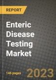 Enteric Disease Testing Market Growth Analysis Report - Latest Trends, Driving Factors and Key Players Research to 2030- Product Image