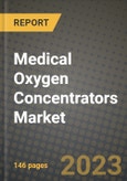 Medical Oxygen Concentrators Market Growth Analysis Report - Latest Trends, Driving Factors and Key Players Research to 2030- Product Image