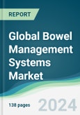 Global Bowel Management Systems Market - Forecasts from 2020 to 2025- Product Image