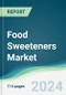 Food Sweeteners Market - Forecasts from 2024 to 2029 - Product Image