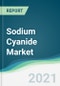 Sodium Cyanide Market - Forecasts from 2021 to 2026 - Product Thumbnail Image