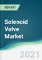 Solenoid Valve Market - Forecasts from 2021 to 2026 - Product Thumbnail Image