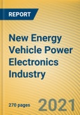 Global and China New Energy Vehicle Power Electronics Industry Report, 2021- Product Image