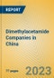 Dimethylacetamide Companies in China - Product Image