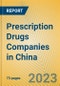 Prescription Drugs Companies in China - Product Image