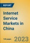 Internet Service Markets in China - Product Image