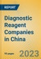 Diagnostic Reagent Companies in China - Product Image