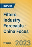 Filters Industry Forecasts - China Focus- Product Image