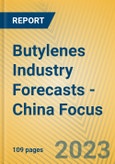 Butylenes Industry Forecasts - China Focus- Product Image