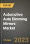 2023 Automotive Auto Dimming Mirrors Market - Revenue, Trends, Growth Opportunities, Competition, COVID Strategies, Regional Analysis and Future outlook to 2030 (by products, applications, end cases) - Product Image