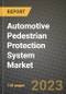 2023 Automotive Pedestrian Protection System Market - Revenue, Trends, Growth Opportunities, Competition, COVID Strategies, Regional Analysis and Future outlook to 2030 (by products, applications, end cases) - Product Image