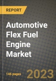 2023 Automotive Flex Fuel Engine Market - Revenue, Trends, Growth Opportunities, Competition, COVID Strategies, Regional Analysis and Future outlook to 2030 (by products, applications, end cases)- Product Image