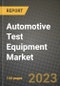 2023 Automotive Test Equipment Market - Revenue, Trends, Growth Opportunities, Competition, COVID Strategies, Regional Analysis and Future outlook to 2030 (by products, applications, end cases) - Product Thumbnail Image