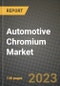 2023 Automotive Chromium Market - Revenue, Trends, Growth Opportunities, Competition, COVID Strategies, Regional Analysis and Future outlook to 2030 (by products, applications, end cases) - Product Thumbnail Image