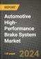 2023 Automotive High-Performance Brake System Market - Revenue, Trends, Growth Opportunities, Competition, COVID Strategies, Regional Analysis and Future outlook to 2030 (by products, applications, end cases) - Product Image